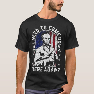 Camiseta ¿Tengo Que Bajar De Nuevo Al General Sherman?