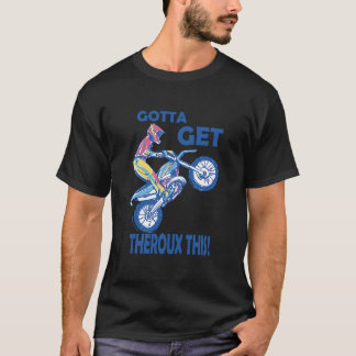 Camiseta Tengo Que Conseguir Theroux Esta Motocicleta