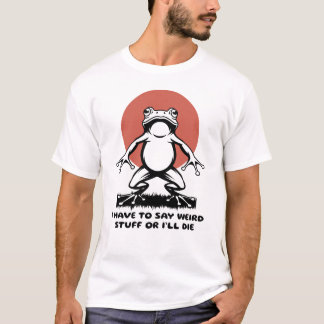 Camiseta Tengo que decir cosas raras o me moriré rana diver
