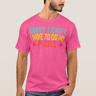 Camiseta Tengo que hacer mi regalo de solucionador de rompe