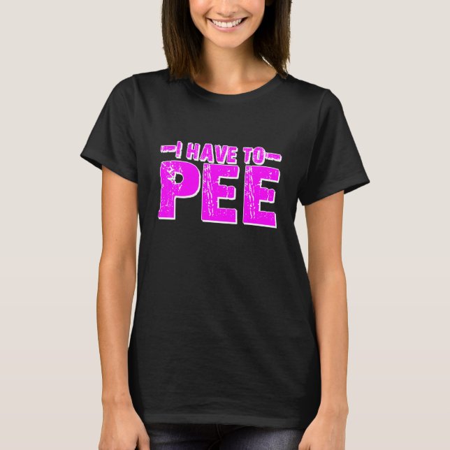 Camiseta Tengo que hacer pipí (Anverso)