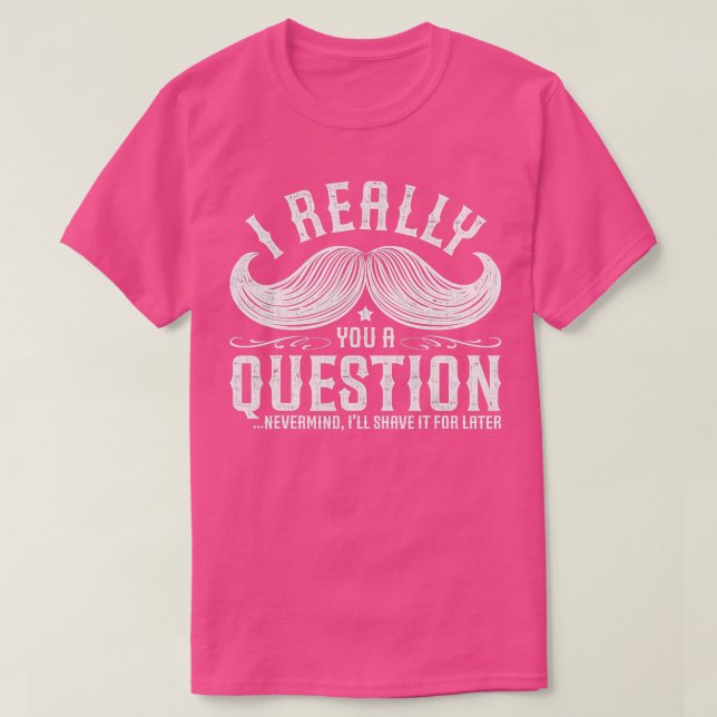 Camiseta Tengo Que Hacerte Una Pregunta Divertida. (Diseño del anverso)