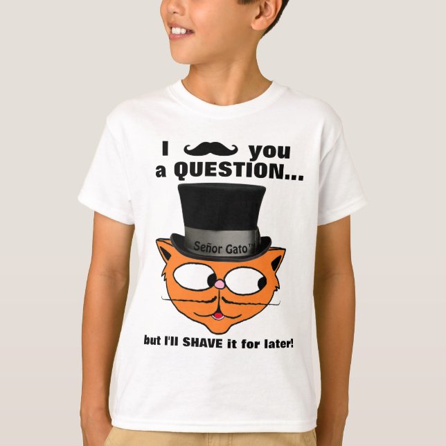 Camiseta Tengo que hacerte una pregunta Mustache Humor Gato (Anverso)