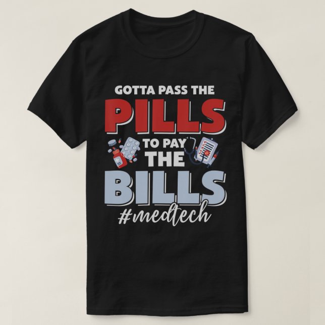 Camiseta Tengo Que Pasar Las Píldoras Para Pagar La Bill Me (Diseño del anverso)