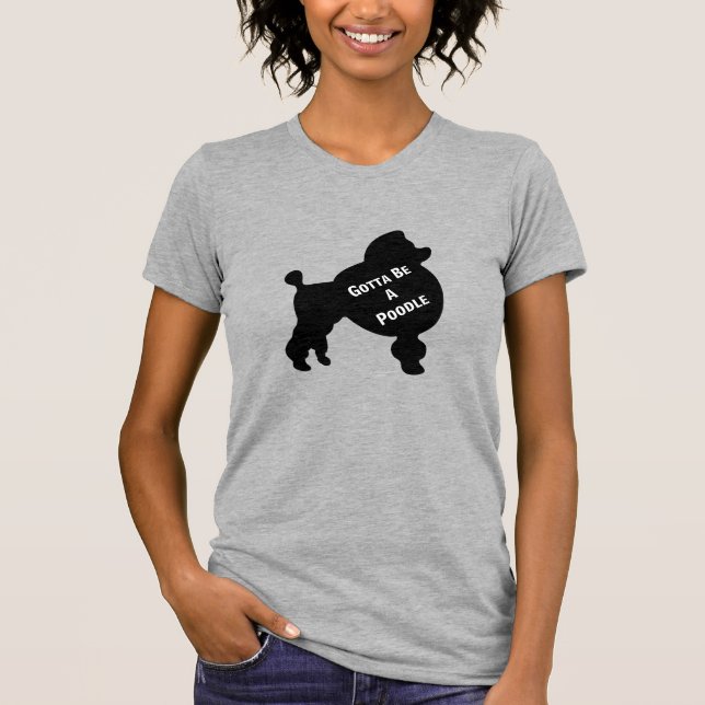 Camiseta Tengo que ser un Tee femenino de caniche (Anverso)