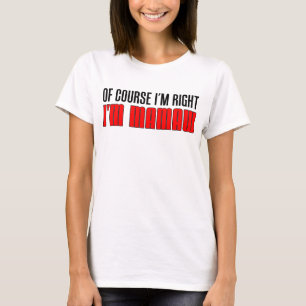 Camiseta Tengo razón, soy Mamaw.