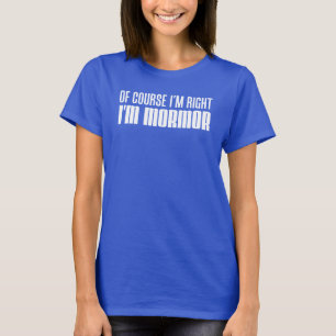 Camiseta Tengo razón yo soy Mormor (EN OSCURIDAD)