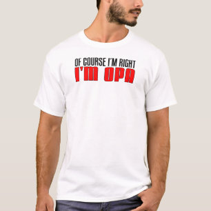 Camiseta Tengo razón yo soy Opa