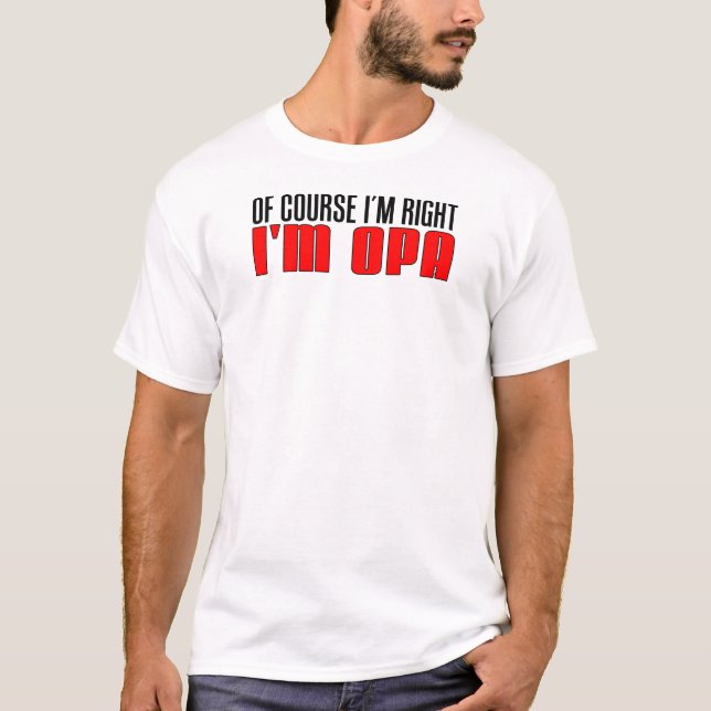 Camiseta Tengo razón yo soy Opa (Anverso)