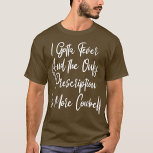 Camiseta Tengo Receta De Cowbell Fiebre, Noche Divertida