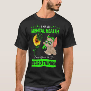 Camiseta Tengo Salud Mental A La Que Puedo Hacer Cosas Rara