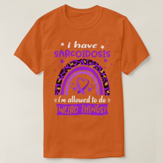 Camiseta Tengo Sarcoidosis me permiten hacer cosas raras (Diseño del anverso)
