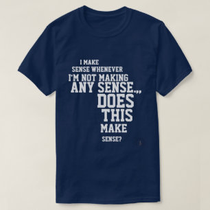 Camiseta Tengo sentido común cuando no estoy haciendo ningú