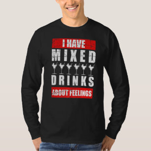 Camiseta Tengo Sentimientos Mezclados Sobre Las Bebidas Bar