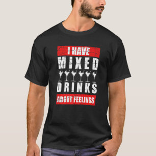 Camiseta Tengo Sentimientos Mezclados Sobre Las Bebidas Bar