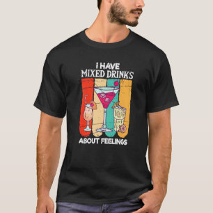 Camiseta Tengo Sentimientos Mixtos Sobre El Barman De Bebid