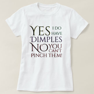 Camiseta ¡Tengo sí hoyuelos ningunos usted no puedo