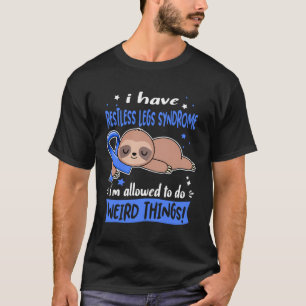 Camiseta Tengo Síndrome De Piernas Inquietas Que Puedo Hace