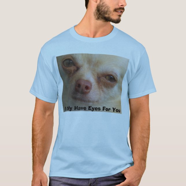 Camiseta Tengo solamente ojos para usted, (Anverso)