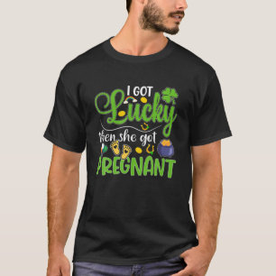 Camiseta Tengo Suerte, Entonces Ella Se Quedó Embarazada Gr