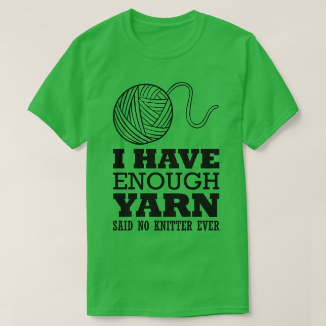 Camiseta Tengo suficiente hilo dicho sin tejedor (Diseño del anverso)