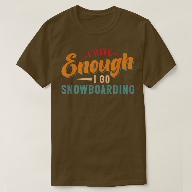 Camiseta Tengo Suficiente Para Ir A Snowboard (Diseño del anverso)