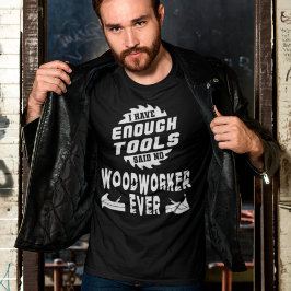 Camiseta Tengo Suficientes Herramientas Que No Han Dicho Ni