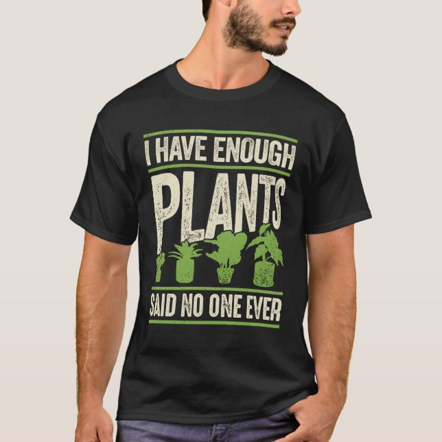 Camiseta Tengo Suficientes Plantas Que Nunca Dijeron Nadie. (Anverso)