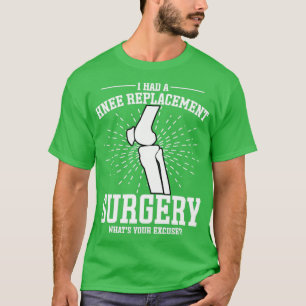 Camiseta Tengo Sustitución De Knee De Cirugía De Sustitució
