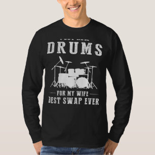Camiseta Tengo tambores para mi esposa - el mejor intercamb
