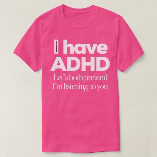 Camiseta Tengo TDAH Que Ambos Pretendan Que Te Escuche (Diseño del anverso)
