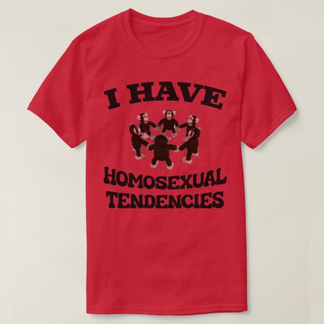Camiseta Tengo Tendencias Homosexuales Gracioso Meme LGBT (Diseño del anverso)