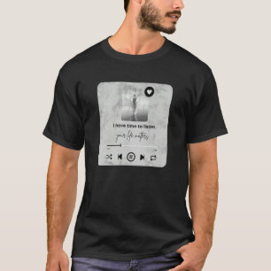 Camiseta Tengo Tiempo Para Escuchar Su Vida Importa Conseje