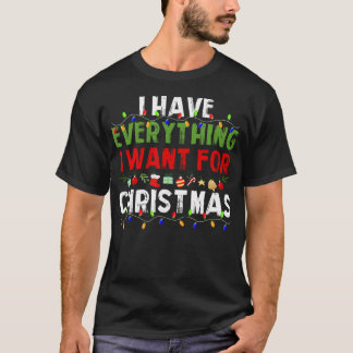 Camiseta Tengo Todo Lo Que Quiero Para Navidades Es Yo Soy