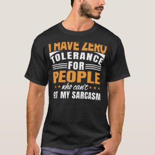 Camiseta Tengo tolerancia cero para la gente que no puede c