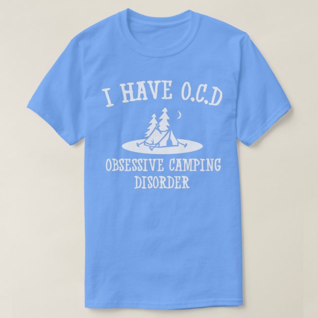 Camiseta Tengo trastorno obsesivo de acampada OCD (Diseño del anverso)