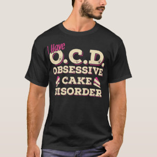 Camiseta Tengo Trastorno por Pastel de OCD para SHIRT Chef
