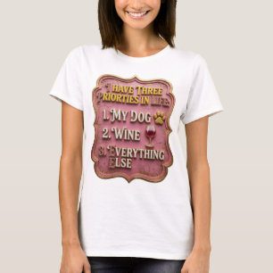 CAMISETA TENGO TRES PRIORIDADES EN LA VIDA 1 MI PERRO 2 VIN