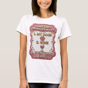 CAMISETA TENGO TRES PRIORIDADES EN LA VIDA 1 MIS PERROS 2 G