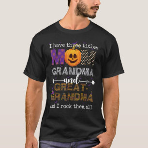 Camiseta Tengo Tres Títulos Mamá Abuela Y Gran Abuela