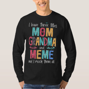 Camiseta Tengo Tres Títulos Mamá Abuela Y Meme Y Yo Roc