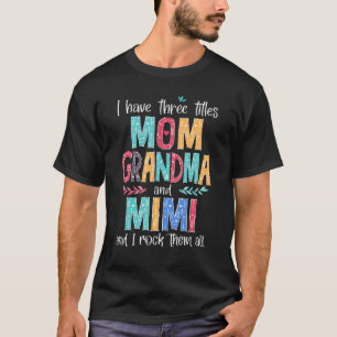 Camiseta Tengo Tres Títulos Mamá Abuela Y Mimi Y Yo Roc