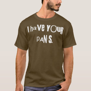 Camiseta Tengo Tus Pantalones Tee Cita Graciosa Memes Hombr