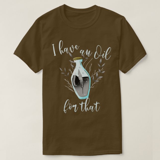 Camiseta Tengo Un Aceite Para Los Aceites Esenciales De Baj (Diseño del anverso)