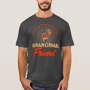 Camiseta Tengo Un Amigo Paranormal Acosado Hun Fantasma Dom