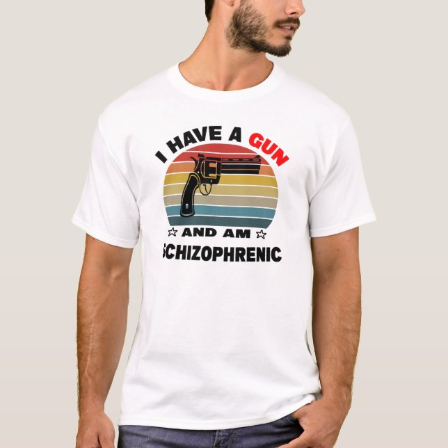 Camiseta tengo un arma y soy esquizofrénico (Anverso)