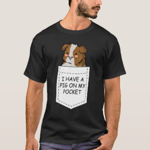Camiseta Tengo Un Cerdo En Mi Bolsillo De Un Animal Propiet