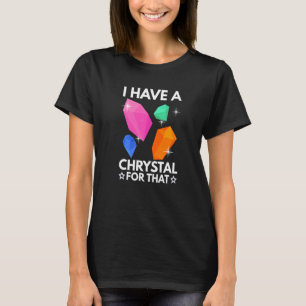 Camiseta Tengo Un Cristal Para Ese Chakra De Piedra Precios