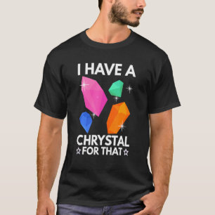 Camiseta Tengo Un Cristal Para Ese Divertido Gemstone Chakr