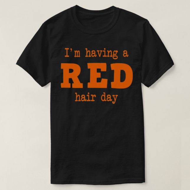 Camiseta TENGO UN DÍA DE PELO ROJO pelirrojo (Diseño del anverso)